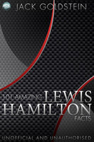 101 Amazing Lewis Hamilton Facts - Jack Goldstein