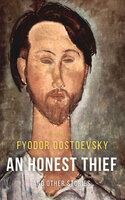 An Honest Thief and Other Stories - Fyodor Dostoyevsky