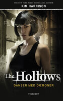 The Hollows #2: Danser med dæmoner - Kim Harrison