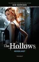 The Hollows #1: Heksejagt - Kim Harrison