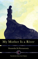 My Mother Is a River - Donatella di Pietrantonio, Franca Scurti Simpson