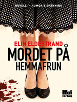 Mordet på hemmafrun - Elin Eldestrand