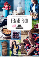 Femme food - uden mælk, gluten og hvidt sukker - Winnie Methmann Christensen, Annika Methmann Christensen