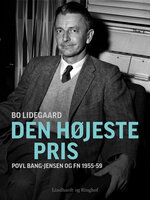 Den højeste pris - Povl Bang-Jensen og FN 1955-59 - Bo Lidegaard