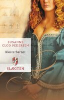 Slægten 5: Klosterbarnet - Susanne Clod Pedersen