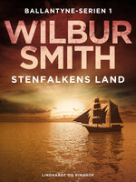 Stenfalkens land - Ballantyne-serien 1 - Wilbur Smith