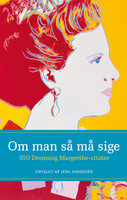 Om man så må sige - 350 Dronning Margrethe-citater - Jens Andersen