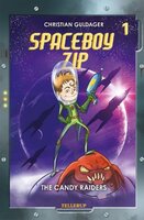 Spaceboy Zip #1: The Candy Raiders - Christian Guldager