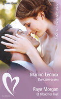 Duncairn-arven / Et tilbud for livet - Marion Lennox, Raye Morgan