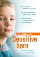 Introduktion til Sensitive børn - Athina Delskov, Lene Sonne