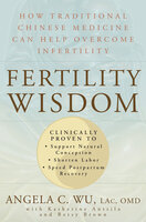 Fertility Wisdom - Angela Wu, Betsy Brown, Katherine Anttila