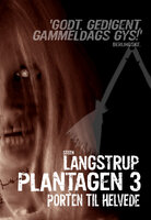 Plantagen 3: Porten til Helvede - Steen Langstrup