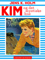 Kim og det mystiske hus - Jens K. Holm