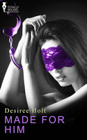 Made for Him - Desiree Holt
