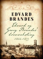 Edvard og Georg Brandes brevveksling 1866-1877 - Edvard Brandes