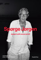 Spørge Jørgen: Jørgen Leth svarer på alt - Jørgen Leth, Anders Houmøller Thomsen