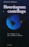 Hverdagens centrifuge - Johannes Andersen