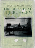 Tro og skæbne i Jerusalem - Birgitte Rahbek, Mogens Bähncke