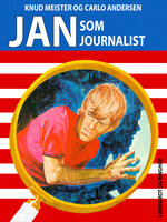 Jan som Journalist - Knud Meister, Carlo Andersen