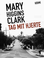 Tag mit hjerte - Mary Higgins Clark