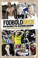 FODBOLDBROK: En guide til Superligaen - Jens Andersen, Steffen Gronemann