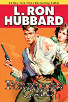 Forbidden Gold: An Adventure in Love and Money and the Desire for More - L. Ron Hubbard