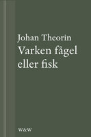 Varken fågel eller fisk: En novell ur På stort alvar - Johan Theorin