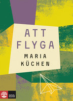 Att flyga - Maria Küchen