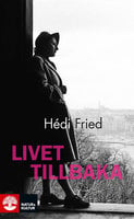 Livet tillbaka - Hédi Fried