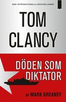 Döden som diktator - Tom Clancy, Mark Greaney