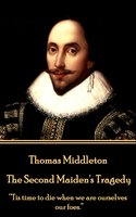 The Second Maiden's Tragedy - Thomas Middleton