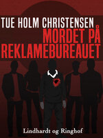 Mordet på reklamebureauet - Tue Holm Christensen