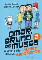 Omar, Bruno og Mussa og sagen om den mystiske numsevandkande - 2 - Elisabeth Kiertzner, Kristina Aamand