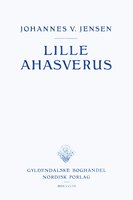 Lille Ahasverus - Johannes V. Jensen