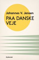 Paa danske Veje - Johannes V. Jensen
