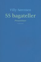 55 bagateller: Prosatekster - Villy Sørensen