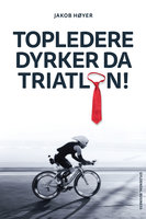 Topledere dyrker da triatlon - Jakob Høyer