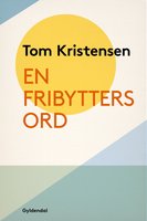 En Fribytters Ord - Tom Kristensen
