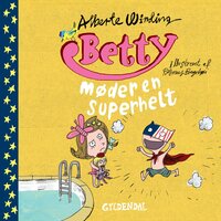 Betty 8 - Betty møder en superhelt - Lyt&læs - Alberte Winding, Rasmus Bregnhøi
