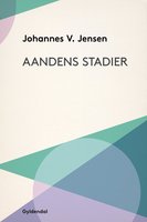 Aandens Stadier - Johannes V. Jensen