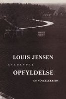 Opfyldelse: En novellekreds - Louis Jensen