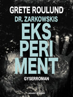 Dr. Zarkowskis eksperiment - Grete Roulund