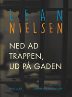 Ned ad trappen, ud på gaden - Lean Nielsen