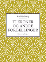 Ti kroner og andre fortællinger - Karl Gjellerup