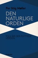 Den naturlige orden: Tolv år der flyttede verden - Per Stig Møller