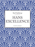 Hans Excellence - Karl Gjellerup