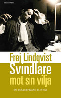 Svindlare mot sin vilja - Frej Lindqvist