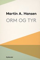 Orm og Tyr - Martin A. Hansen