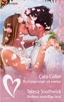Bryllupsarrangør på eventyr/Sheikens modvillige brud - Cara Colter, Teresa Southwick