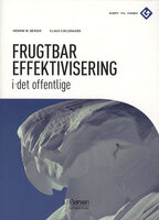 Frugtbar effektivisering i det offentlige - Henrik W. Bendix, Claus Fjeldgaard